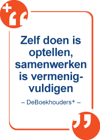 Zelf doen is optellen, samenwerken is vermenigvuldigen – DeBoekhouders+